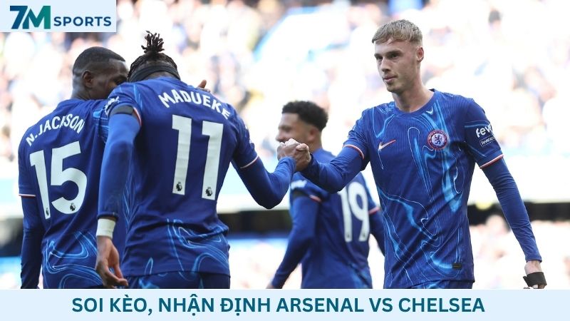 Soi kèo Arsenal vs Chelsea