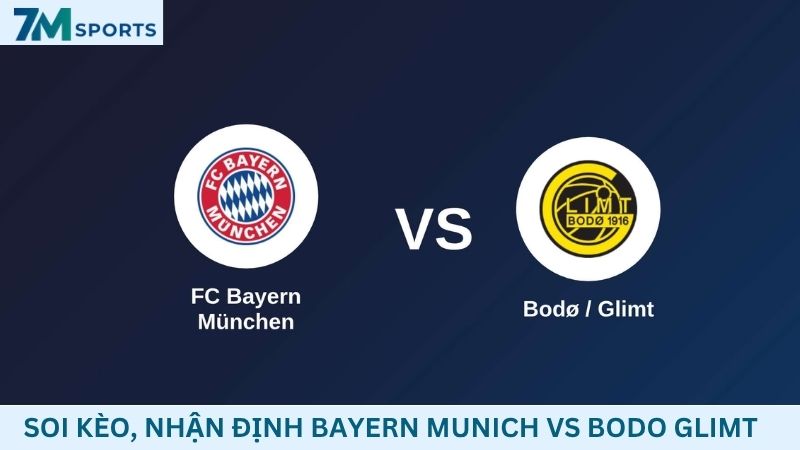 Soi kèo Bayern Munich vs Bodo Glimt