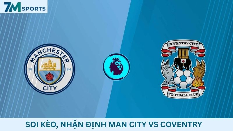 Soi kèo Man City vs Coventry