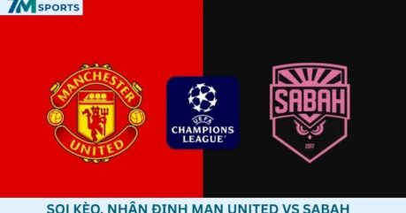 Soi kèo Man United vs Sabah 02h00 ngày 11/09/2026