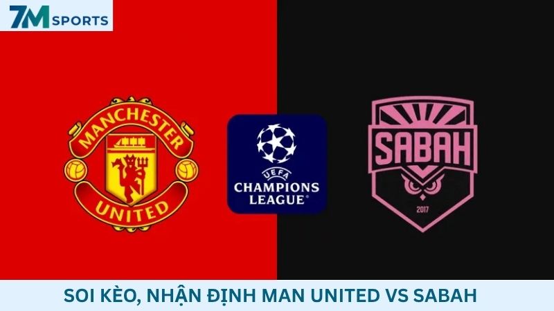 Soi kèo Man United vs Sabah